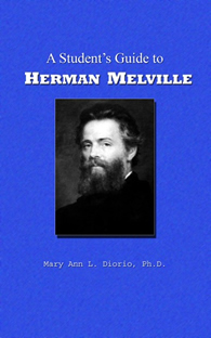 A Student's Guide to Herman Melville by MaryAnn Diorio