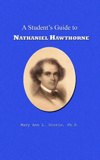 A Student's Guide to Nathaniel Hawthorne by MaryAnn Diorio
