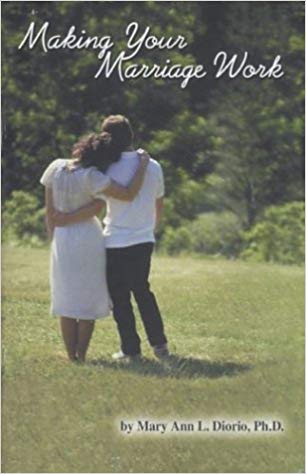 Making Your Marriage Work by MaryAnn Diorio